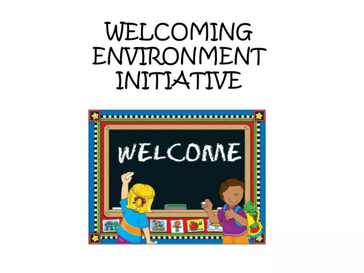 welcoming environment initiative