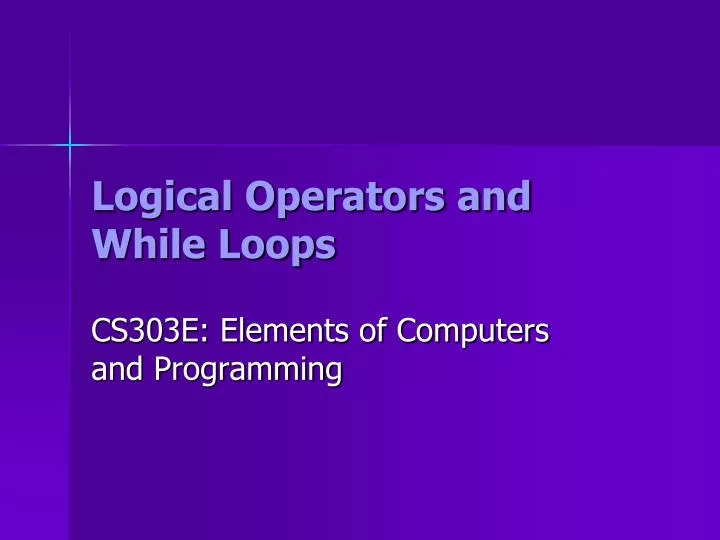logical operators and while loops