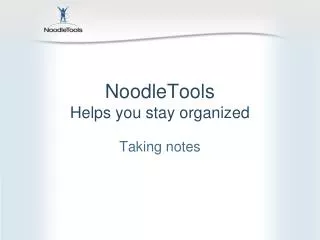 NoodleTools Helps you stay organized