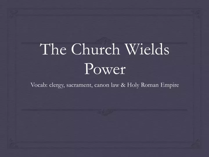 the church wields power