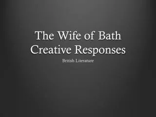 The Wife of Bath Creative Responses