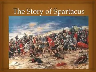 The Story of Spartacus