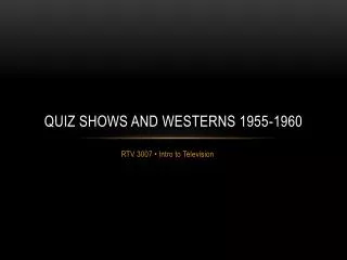 Quiz shows and westerns 1955-1960