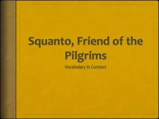 Squanto, Friend of the Pilgrims