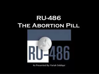 RU-486 The Abortion Pill