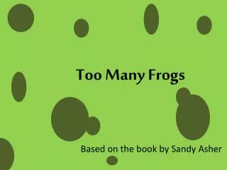 Too Many Frogs