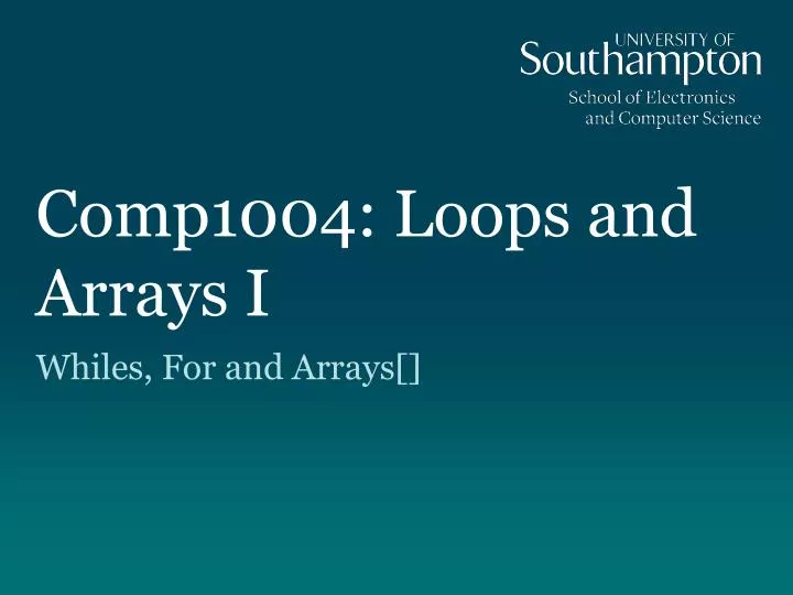 comp1004 loops and arrays i