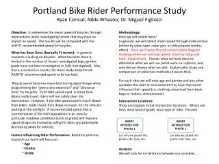Portland Bike Rider Performance Study Ryan Conrad, Nikki Wheeler, Dr. Miguel Figliozzi