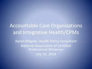 Accountable Care Organizations and Integrative Health/CPMs