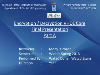 Encryption / Decryption VHDL Core Final Presentation Part A