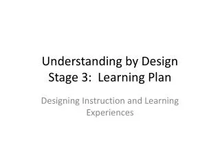 Understanding by Design Stage 3: Learning Plan