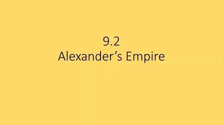 9 2 alexander s empire