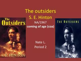 The outsiders S. E. Hinton NA/1967 coming of age ( coa )