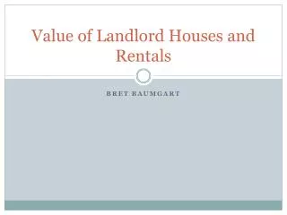 Value of Landlord Houses and Rentals