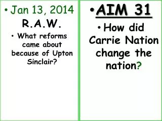 Jan 13, 2014 R.A.W. What reforms came about because of Upton Sinclair?