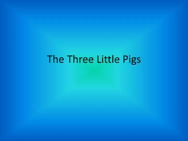 the three little pigs