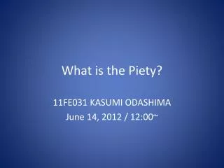 What is the Piety?