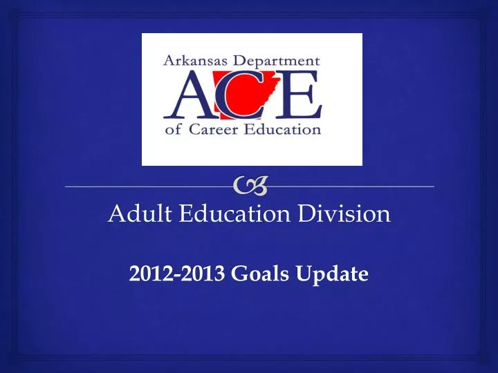 adult education division 2012 2013 goals update