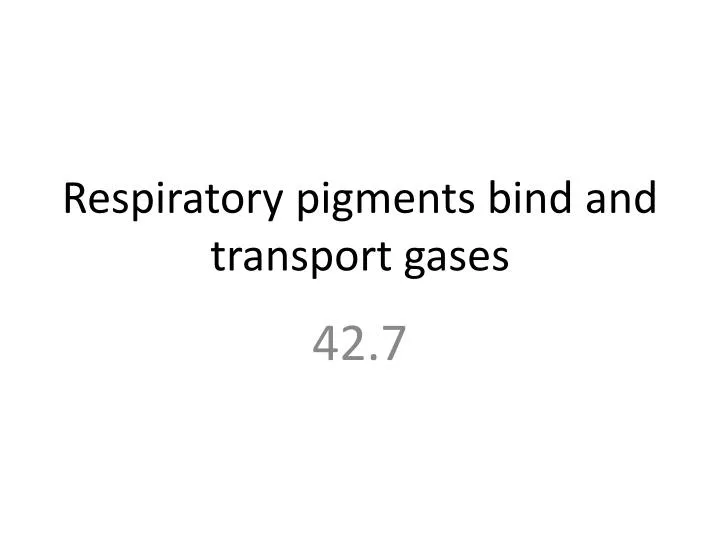 respiratory pigments bind and transport gases