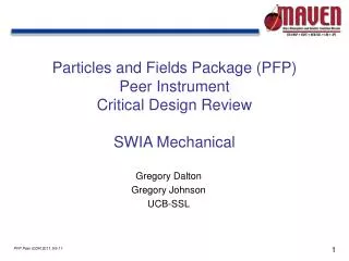 Particles and Fields Package (PFP) Peer Instrument Critical Design Review SWIA Mechanical