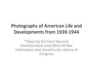 Photographs of American Life and Developments from 1939-1944