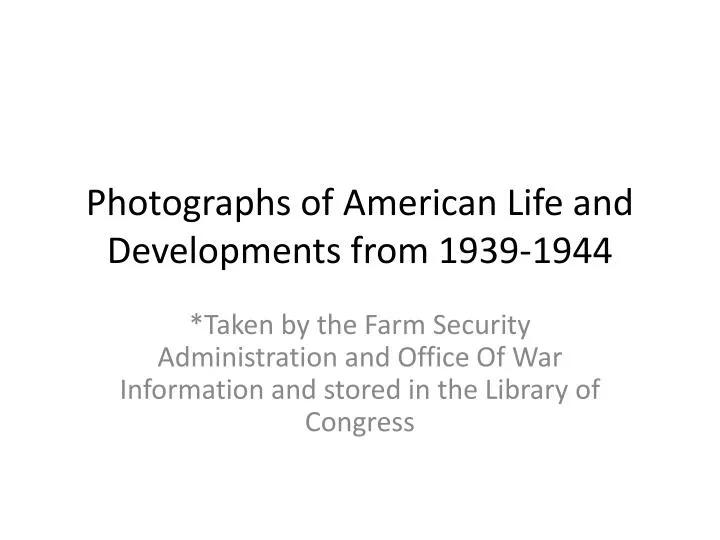 photographs of american life and developments from 1939 1944