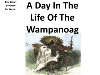 A Day In T he Life Of T he Wampanoag