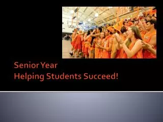 Senior Year Helping Students Succeed!