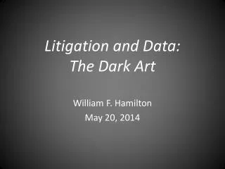 Litigation and Data: The Dark Art