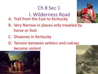 Ch 8 Sec 1 I. Wilderness Road