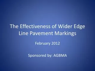 The Effectiveness of Wider Edge Line Pavement Markings