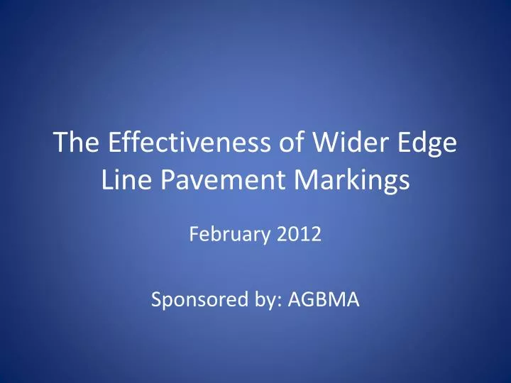 the effectiveness of wider edge line pavement markings