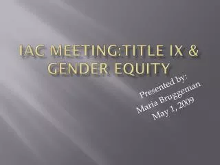 IAC Meeting:Title IX &amp; Gender Equity
