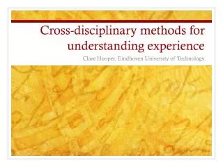 Cross-disciplinary methods for understanding experience