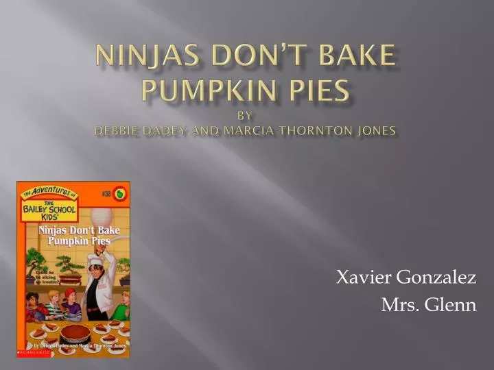 ninjas d on t bake pumpkin pies by debbie dadey and marcia thornton jones