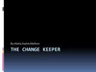 The Change Keeper