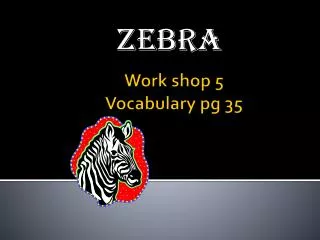 Work shop 5 Vocabulary pg 35