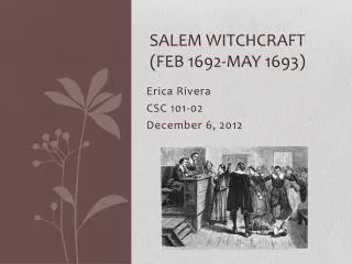 Salem Witchcraft (Feb 1692-May 1693 )