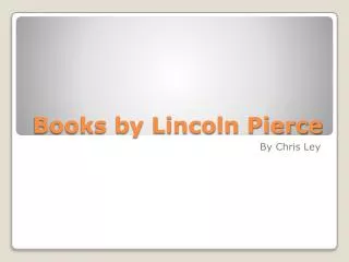 Books by Lincoln Pierce