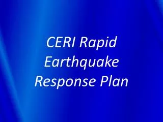 CERI Rapid Earthquake Response Plan