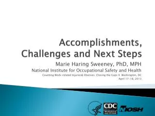 Accomplishments, Challenges and Next Steps
