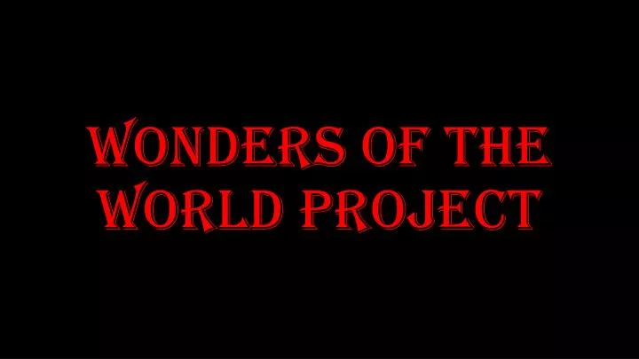 wonders of the world project