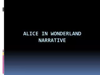 ALICE IN WONDERLAND NARRATIVE