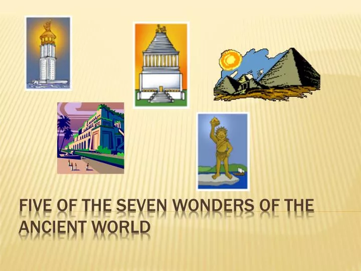 five of the seven wonders of the ancient world