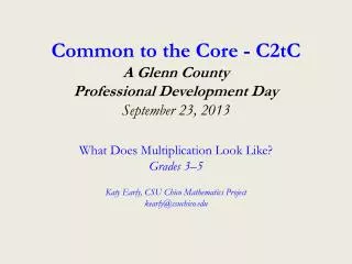 Common to the Core - C2tC A Glenn County Professional Development Day September 23, 2013