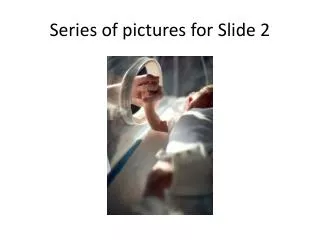 series of pictures for slide 2