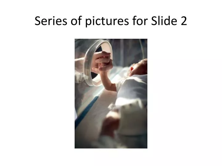 series of pictures for slide 2