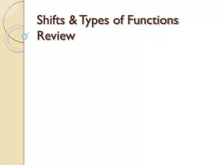 shifts types of functions review