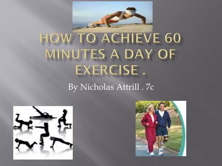 how to achieve 60 minutes a day of exercise