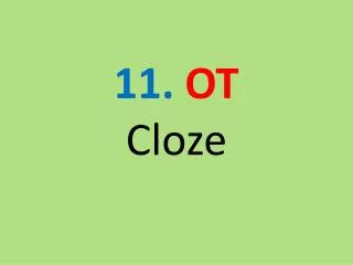 11. OT Cloze